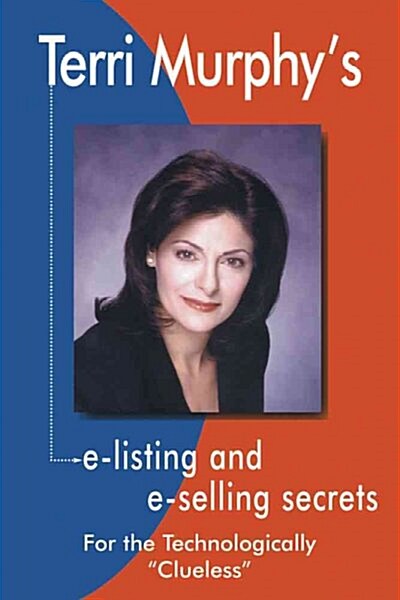Terri Murphys E-listing and E-selling Secrets for the Technologically Clueless (Hardcover, 2nd, Subsequent)
