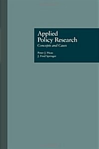 Applied Policy Research: Concepts and Cases: Concepts & Cases (Hardcover)