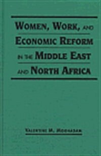 Women, Work, and Economic Reform in the Middle East and North Africa (Hardcover)