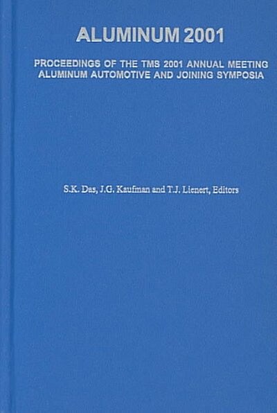 Aluminum 2001 Proceedings of the Tms 2001 Annual Meeting (Hardcover)