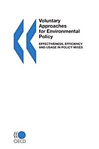 Voluntary Approaches for Environmental Policy: Effectiveness, Efficiency and Usage in Policy Mixes (Paperback)