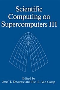 Scientific Computing on Supercomputers III (Paperback, Softcover Repri)