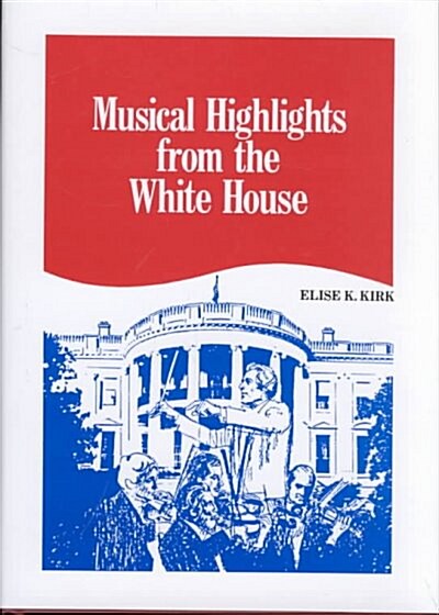 Musical Highlights from the White House (Hardcover, Revised, Subsequent)