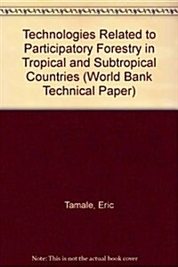 Technologies Related to Participatory Forestry in Tropical and Subtropical Countries (Paperback)