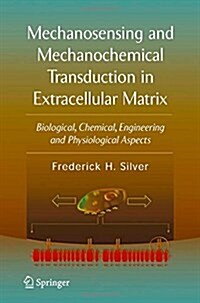 Mechanosensing and Mechanochemical Transduction in Extracellular Matrix: Biological, Chemical, Engineering, and Physiological Aspects (Paperback, 2006)