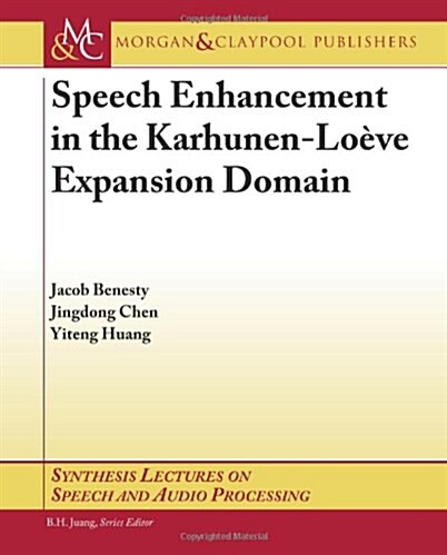 Speech Enhancement in the Karhunen-Loeve Expansion Domain (Paperback)