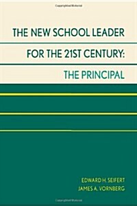 The New School Leader for the 21st Century (Hardcover)