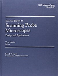 Selected Papers on Scanning Probe Microscopes (Hardcover)