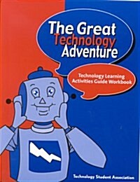 The Great Technology Adventure: Technology Learning Activities Guide Workbook (Paperback)