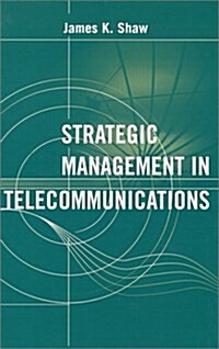 Strategic Management in Telecommunicati (Hardcover)