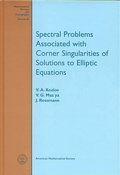 Spectral Problems Associated With Corner Singularities of Solutions of Elliptic Equations (Hardcover)