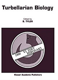 Turbellarian Biology: Proceedings of the Sixth International Symposium on the Biology of the Turbellaria, Held at Hirosaki, Japan, 7-12 Augu (Hardcover, 1991)