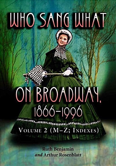 Who Sang What on Broadway, 1866 1996 (Paperback)