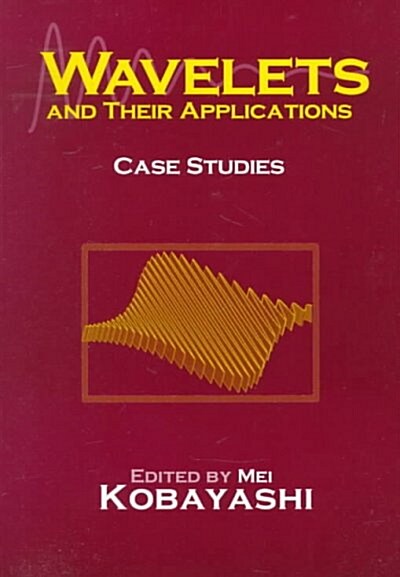 Applications of Wavelets: Case Studies (Paperback)