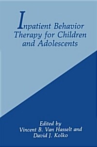 Inpatient Behavior Therapy for Children and Adolescents (Paperback, Softcover Repri)