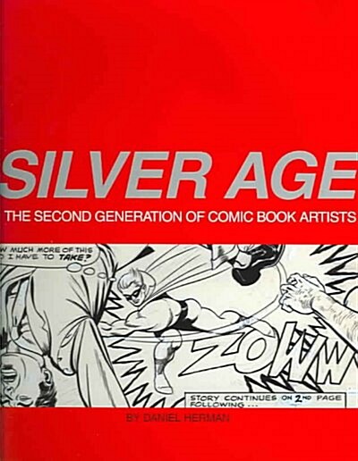 Silver Age: The Second Generation of Comic Artists Limited Edition (Hardcover)