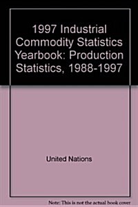 Industrial Commodity Statistics Yearbook 1997 (Hardcover)