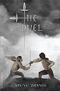 The Duel: A Spiritual Fight Between Immoveable Object (Fundamentalism and Irresistible Force (Free Will) (Paperback)