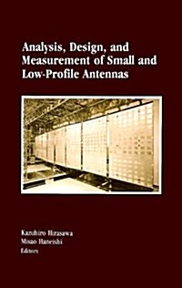 Analysis, Design, and Measurement of Small and Low-Profile Antennas (Hardcover)