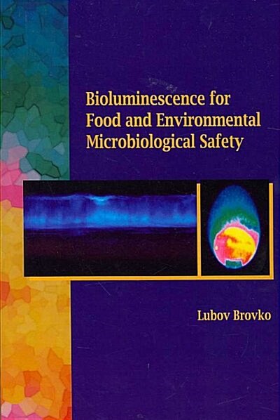 Bioluminescence for Food and Environmental Microbiological Safety (Paperback)
