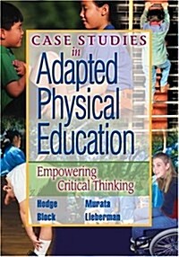 Case Studies in Adapted Physical Education (Hardcover)