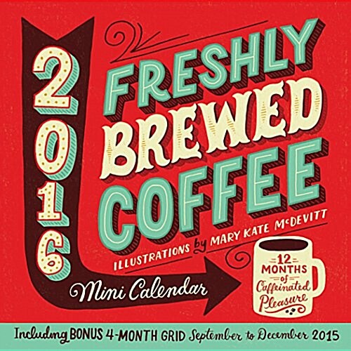 Freshly Brewed Coffee (Wall, 2016, Mini)