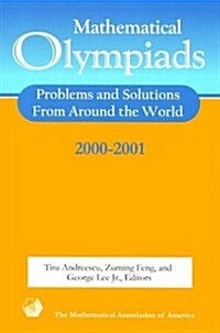 Mathematical Olympiads 2000-2001: Problems and Solutions from Around the World (Paperback, Revised)