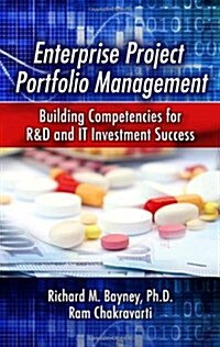 Enterprise Project Portfolio Management: Building Competencies for R&D and IT Investment Success (Hardcover)