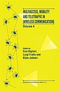 Multiaccess, Mobility and Teletraffic in Wireless Communications: Volume 4 (Paperback)
