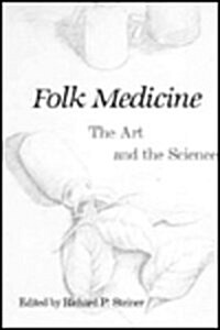 Folk Medicine: The Art and the Science (Paperback)