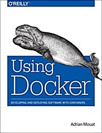Using Docker: Developing and Deploying Software with Containers (Paperback)
