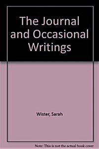 The Journal and Occasional Writings of Sarah Wister (Hardcover)