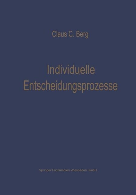 Individuelle Entscheidungsprozesse : Laborexperimente Und Computersimulation (Paperback)