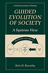 Guided Evolution of Society: A Systems View (Paperback)