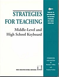 Strategies for Teaching Middle-Level and High School Keyboard (Paperback)