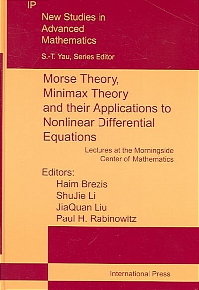 Morse Theory, Minimax Theory And Their Applications To Nonlinear Differential Equations (Hardcover)