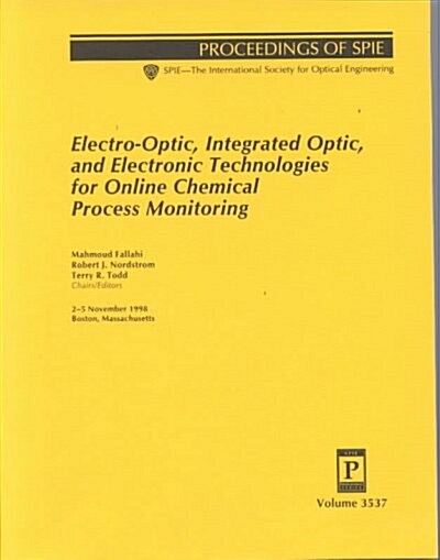 Electro-Optic, Integrated Optic, and Electronic Technologies for Online Chemical Process Monitoring (Paperback)