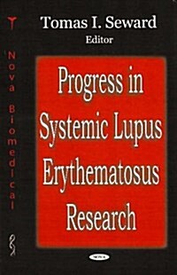 Progress in Systemic Lupus Erythematosus Research (Hardcover)