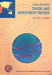 Asia-Pacific Trade and Investment Review, June 2007 (Paperback)
