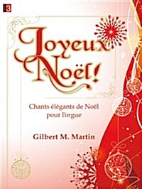 Joyeux No?!: Chants ??ants de No? Pour lOrgue (Paperback)