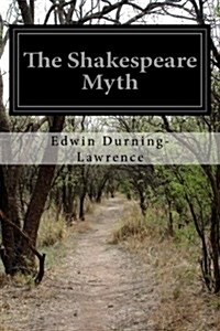 The Shakespeare Myth (Paperback)