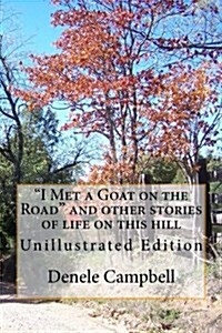 I Met a Goat on the Road and Other Stories about Life on This Hill: Unillustrated Edition (Paperback)
