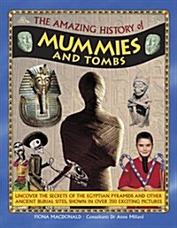 Amazing History of Mummies and Tombs (Hardcover)