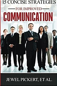 15 Concise Strategies for Improved Communication (Paperback)