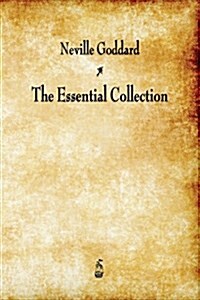 Neville Goddard: The Essential Collection (Paperback)