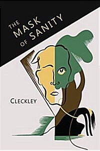 The Mask of Sanity: An Attempt to Clarify Some Issues about the So-Called Psychopathic Personality (Paperback)
