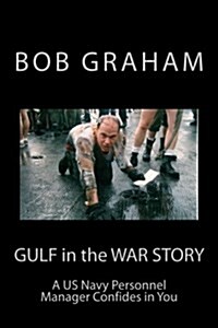Gulf in the War Story: A US Navy Personnel Manager Confides in You (Paperback)