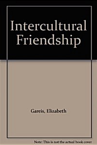 Intercultural Friendship: A Qualitative Study (Hardcover)