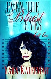 Even the Bluest Eyes Tell Lies (Paperback)