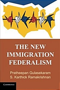 The New Immigration Federalism (Paperback)